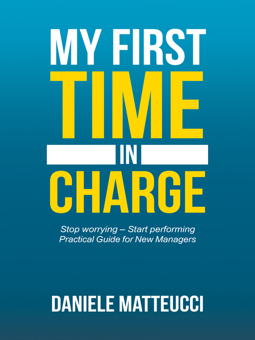 Title details for My First Time in Charge by Daniele Matteucci - Available